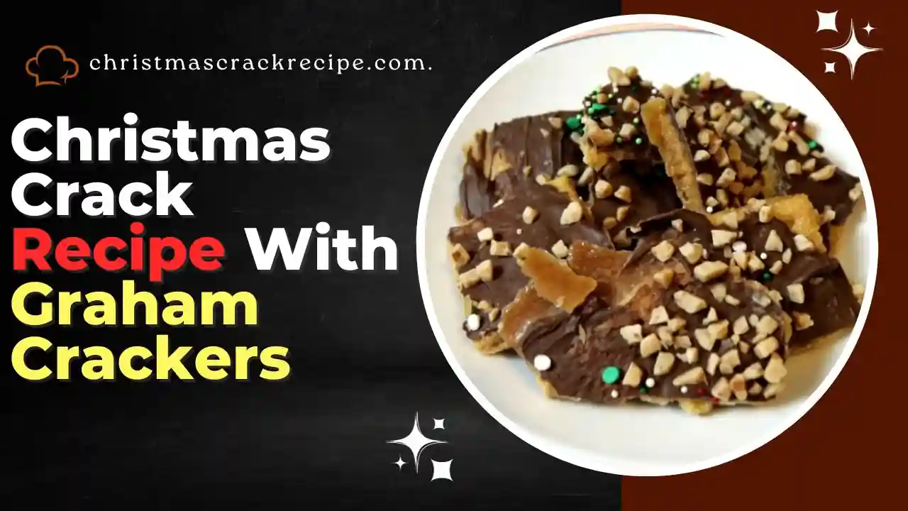 Christmas Crack Recipe With Graham Crackers