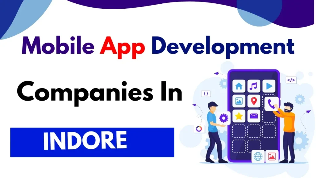 Mobile App Development Companies in Indore