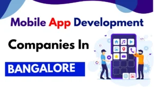 Mobile App Development Companies in bngalore