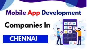 Mobile App Development Companies in chennai