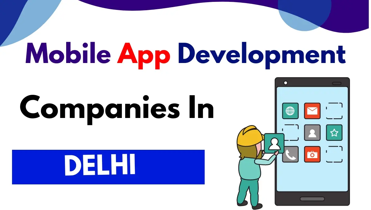 Mobile App Development Companies in delhi