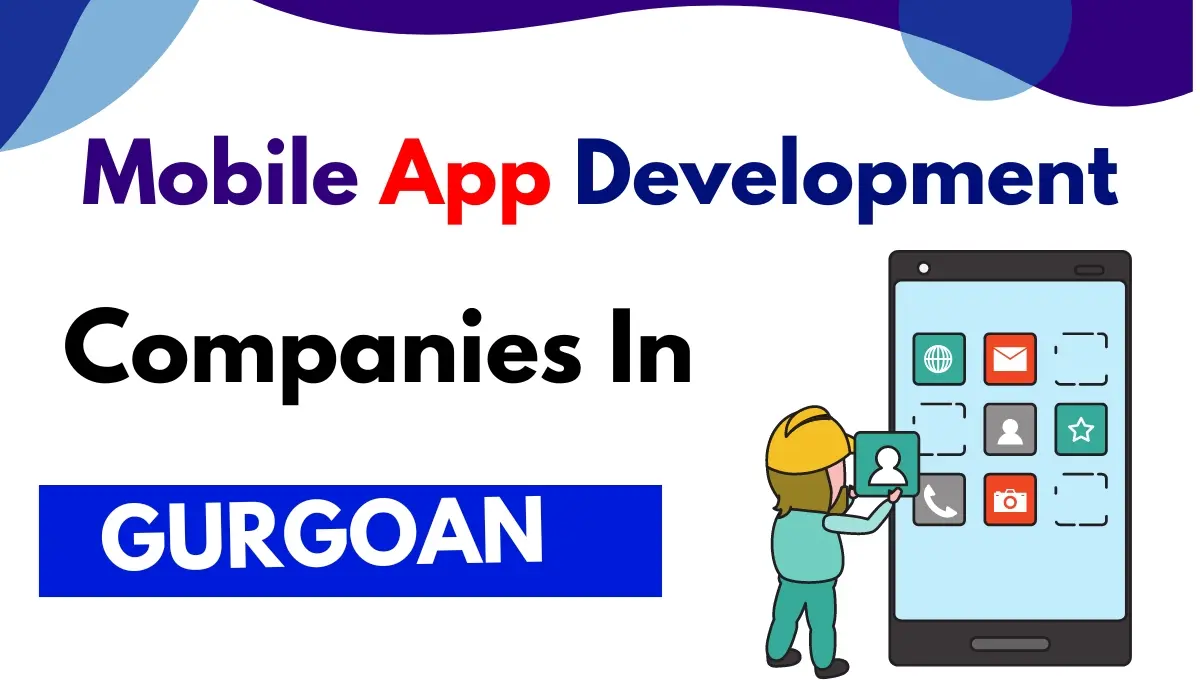 Mobile App Development Companies in gurgoan