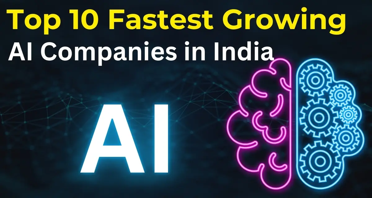 Top 10 Fastest Growing AI Companies in India